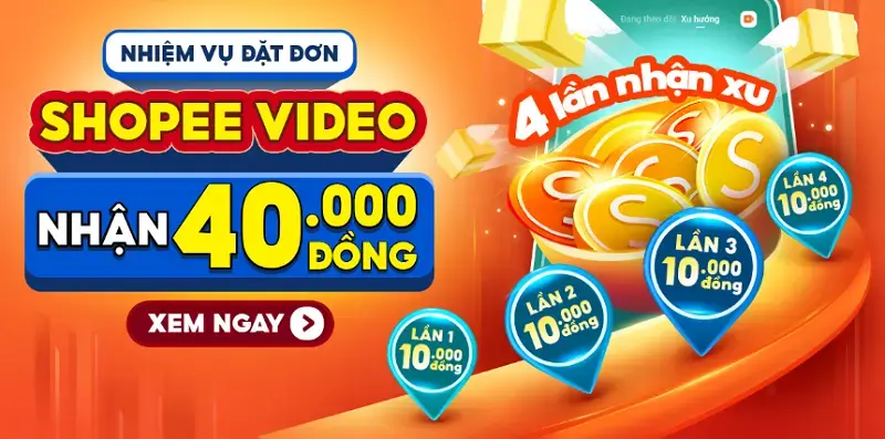 Tham gia đặt đơn Shopee Video nhận 40K Xu